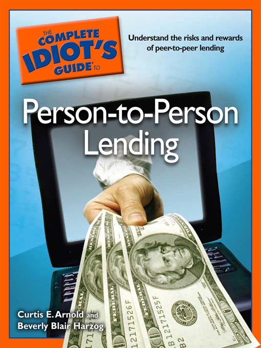 Title details for The Complete Idiot's Guide to Person-to-Person Lending by Curtis E. Arnold - Available